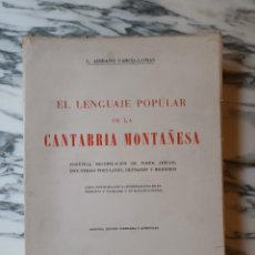Diccionarios de segunda mano: EL LENGUAJE POPULAR DE LA CANTABRIA MONTAÑESA - G. ADRIANO GARCÍA-LOMAS - 1966. Lote 362215095