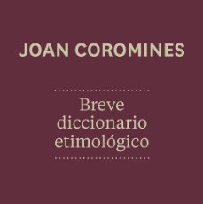 Diccionarios de segunda mano: BREVE DICCIONARIO ETIMOLÓGICO. - COROMINES VIGNEUX, JOAN.. Lote 364842021