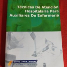 Diccionarios de segunda mano: TECNICAS DE ATENCION HOSPITALARIA PARA AUXILIARES DE ENFERMERIA. Lote 364934481