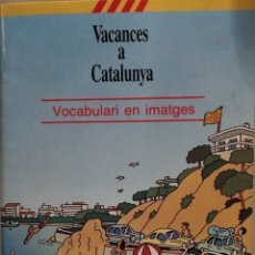 Diccionarios de segunda mano: VACANCES A CATALUNYA - VOCABULARI EN IMATGES - 1990. Lote 365292081