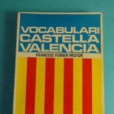 Diccionarios de segunda mano: VOCABULARI CASTELLÀ-VALENCIÀ I VALENCIÀ-CASTELLÀ. FRANCESC FERRER PASTOR. Lote 366645106