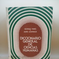Diccionarios de segunda mano: DICCIONARIO GENERAL DE CIENCIAS HUMANAS POR GEORGE THINES Y AGNES LEMPEREUR. Lote 376579779