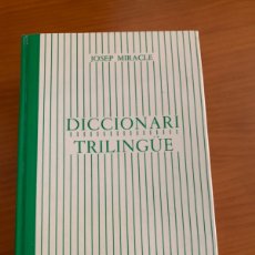 Diccionarios de segunda mano: DICCIONARIO TRILINGÜE CASTELLANO – CATALÁN – FRANCÉS / JOSEP MIRACLE 1988