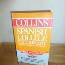 Diccionarios de segunda mano: SPANISH COLLEGE DICTIONARY SPANISH / ENGLISH - MAJOR NEW EDITION - COLLINS - DISPONGO DE MAS LIBROS. Lote 388946464