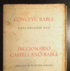Diccionarios de segunda mano: CONCEYU BABLE. DICCIONARIO CASTELLANO-BABLE. ELENA FDEZ. POCH. OVIEDO, 1975. PRIMERA EDICIÓN.. Lote 401536149