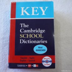 Diccionarios de segunda mano: KEY. THE CAMBRIDGE SCHOOL DICTIONAIRES. NIVEL AVANZADO - ESPAÑOL-INGLÉS/ENGLISH-SPANISH - CON CD-ROM. Lote 402706884