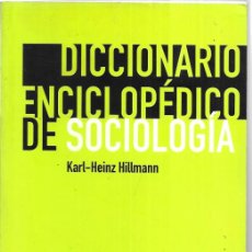 Diccionarios de segunda mano: KARL-HEINZ HILLMAN . DICCIONARIO ENCICLOPÉDICO DE SOCIOLOGÍA . HERDER. Lote 402926669
