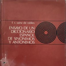 Diccionarios de segunda mano: ENSAYO DE UN DICCIONARIO ESPAÑOL DE SINÓNIMOS Y ANTÓNIMOS / F. C. SAINZ DE ROBLES. AGUILAR, 1969.. Lote 403475364