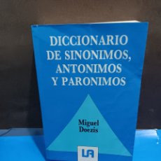 Diccionarios de segunda mano: DICCIONARIO DE SINÓNIMOS, ANTONIMOS Y PARONIMOS....MIGUEL DOEZIS...1993...