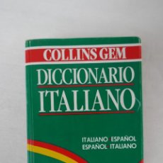 Diccionarios de segunda mano: DICCIONARIO ITALIANO - COLLINS GEM - EDITORIAL GRIJALBO - ITALIANO / ESPAÑOL & ESPAÑOL / ITALIANO