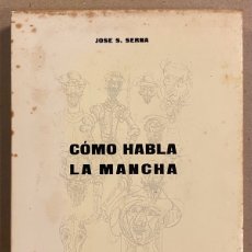 Libri di seconda mano: CÓMO HABLA LA MANCHA, DICCIONARIO MANCHEGO. JOSÉ S. SERNA. EDITADO EN 1983.