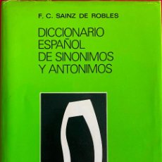 Diccionarios de segunda mano: DICCIONARIO ESPAÑOL DE SINÓNIMOS Y ANTÓNIMOS. FEDERICO SAINZ DE ROBLES