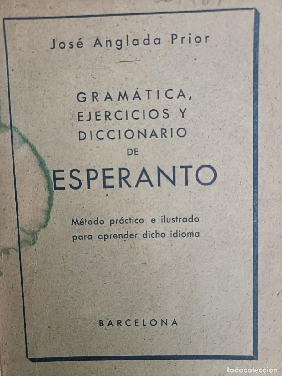 Diccionarios de segunda mano: Gram&aacute;tica, ejercicios y diccionario de Esperanto. Jos&eacute; Anglada Prior - Foto 1