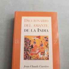 Diccionarios de segunda mano: DICCIONARIO DEL AMANTE DE LA INDIA. JEAN CLAUDE CARRIÈRE.