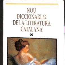 Diccionarios de segunda mano: NOU DICCIONARI 62 DE LA LITERATURA CATALANA (CATALÁN)