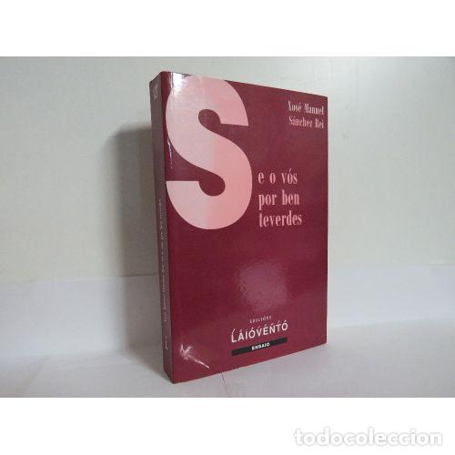W&ouml;rterb&uuml;cher aus zweiter Hand: Se o V&oacute;s por Ben Teverdes - Xos&eacute; Manuel Sanchez Rei - Edici&oacute;ns Laiovento - 1999, 1&ordf; ed. - Ensaio, 12