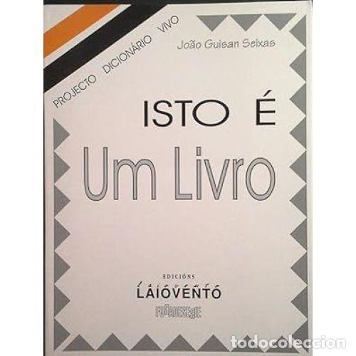 Livres d'occasion: Isto e Um Livro - Guis&aacute;n Seixas, Jo&atilde;o - Edici&oacute;ns Laiovento - Fora de Serie, N&ordm; 8