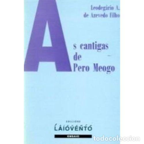 Diccionarios de segunda mano: AS CANTIGAS de PERO MEOGO - AZEVEDO FILHO, LEODEG&Aacute;RIO a. DE - Sin Especificar