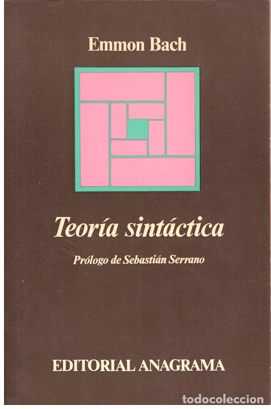 Livres d'occasion: Teor&iacute;a sint&aacute;ctica: Pr&oacute;logo de Sebastian Serrano - Bach, Emmon - Editorial Anagrama