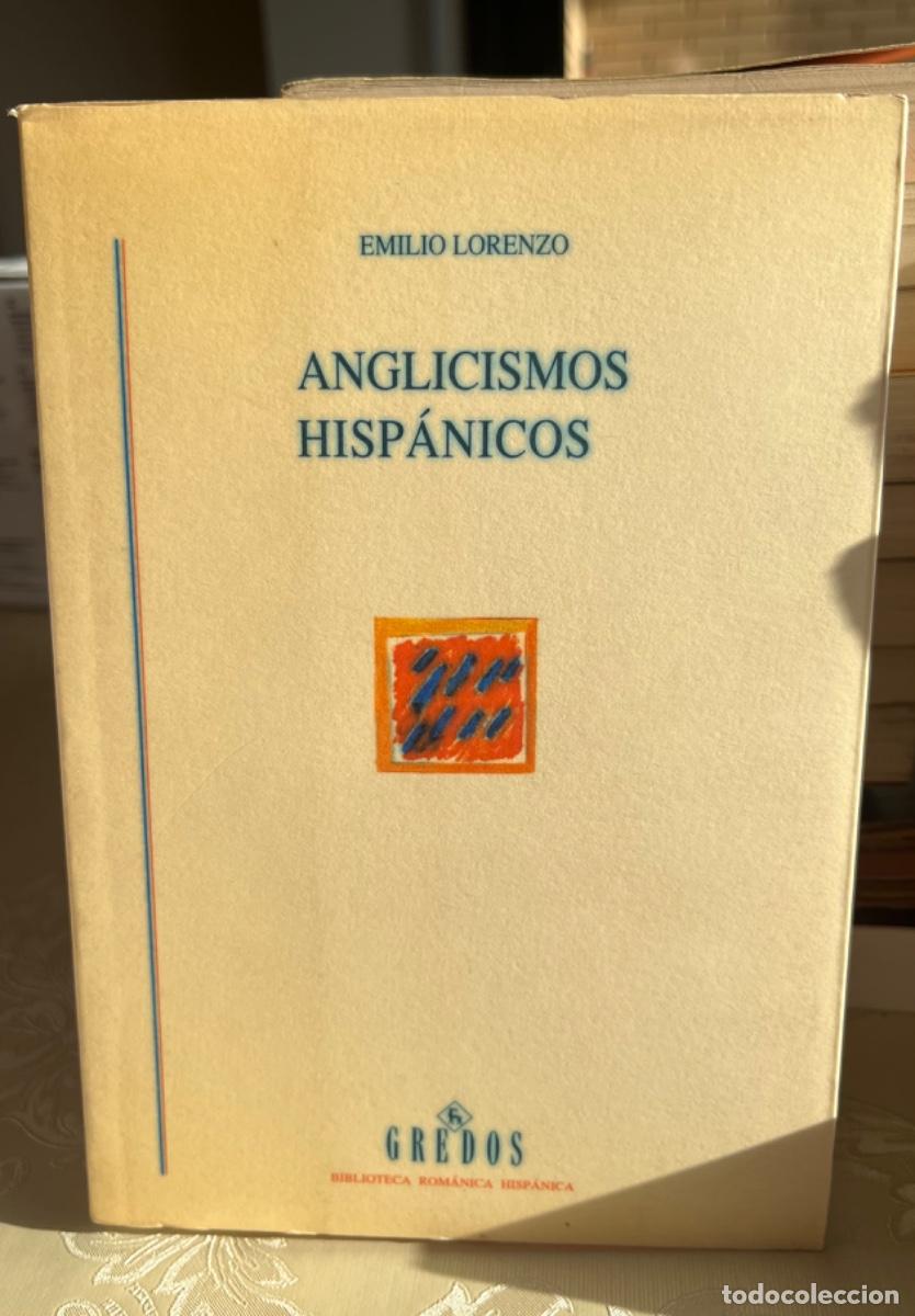 Diccionarios de segunda mano: Lorenzo, Emilio.-Anglicismos hisp&aacute;nicos - Foto 2