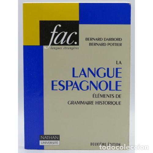 Libri di seconda mano: LA LANGUE ESPAGNOLE - BERNARD DARBORD/BERNARD POTTIER - Sin Especificar
