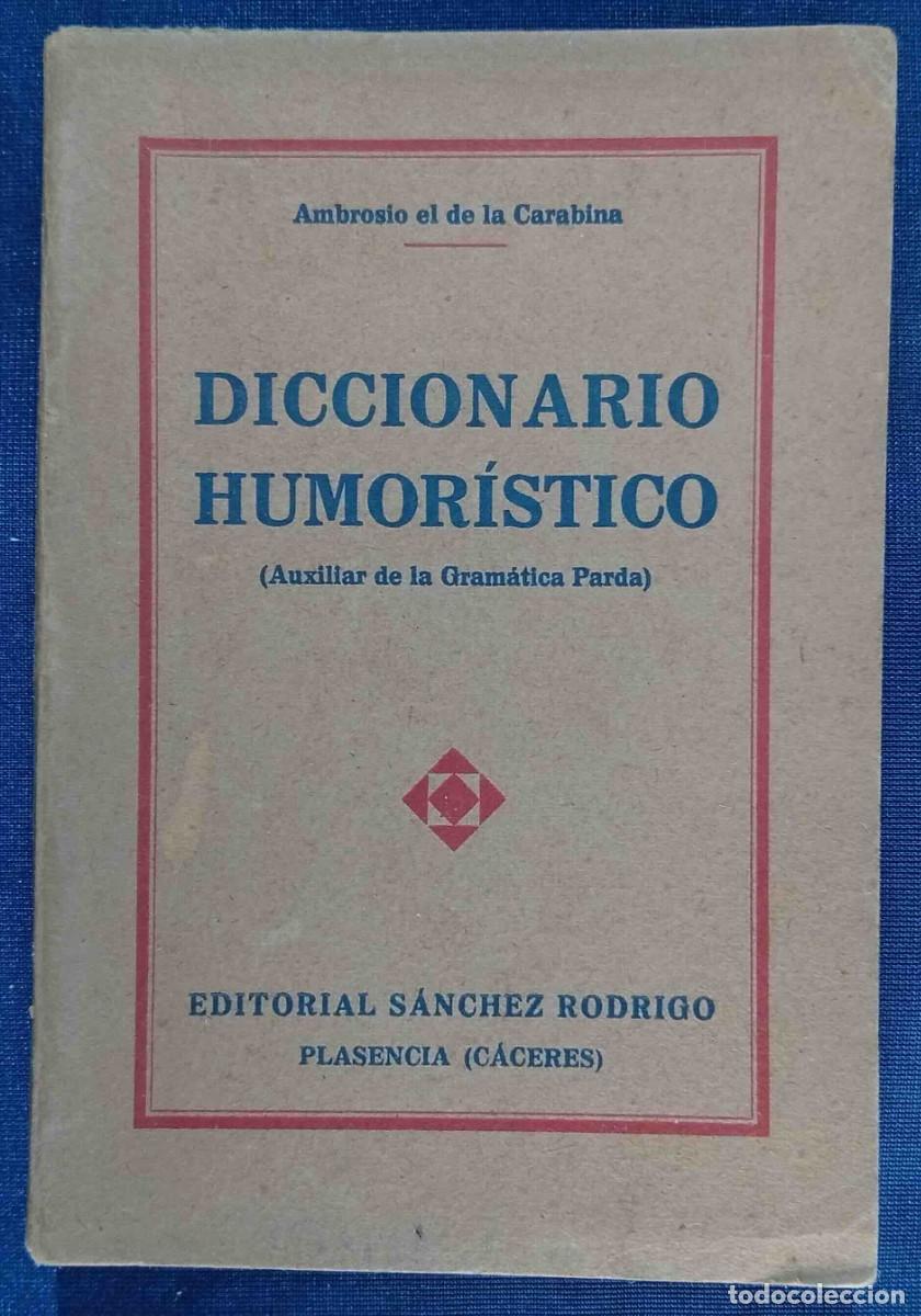 Diccionarios de segunda mano: DICCIONARIO HUMOR&Iacute;STICO AUXILIAR DE LA GRAM&Aacute;TICA PARDA. A DE LA CARABINA. S&Aacute;NCHEZ RODRIGO. PLASENCIA