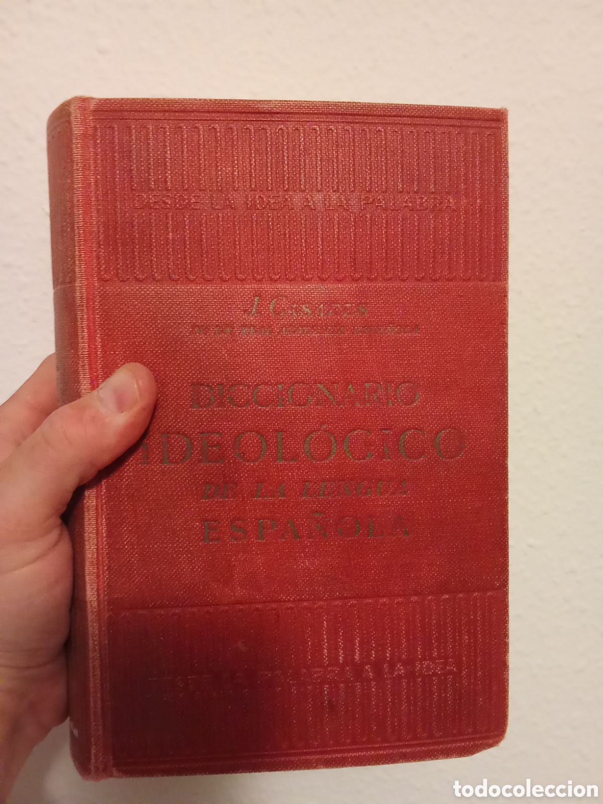 Diccionarios de segunda mano: Diccionario ideologico de la Lengua espa&ntilde;ola Julio Casares Gustavo Gili