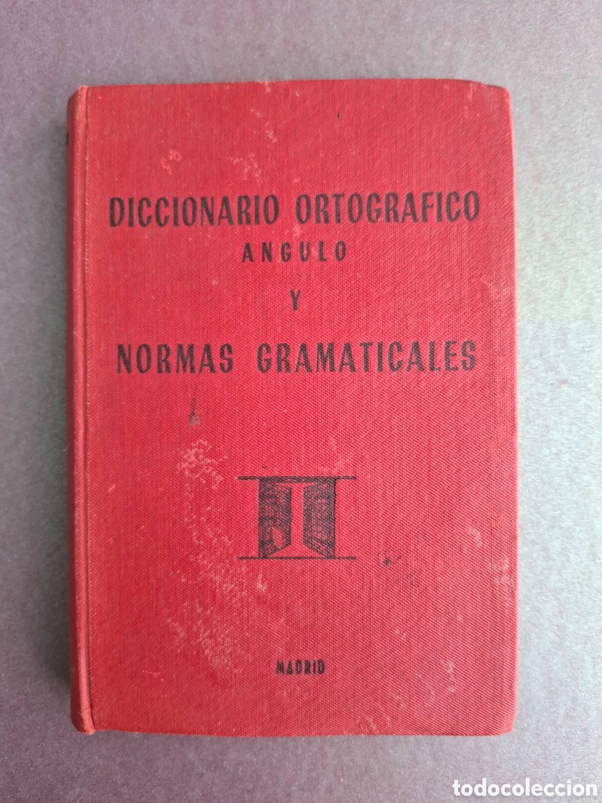 Diccionarios de segunda mano: Diccionario ortogr&aacute;fico y normas gramaticales - Ricardo Angulo - 1956?