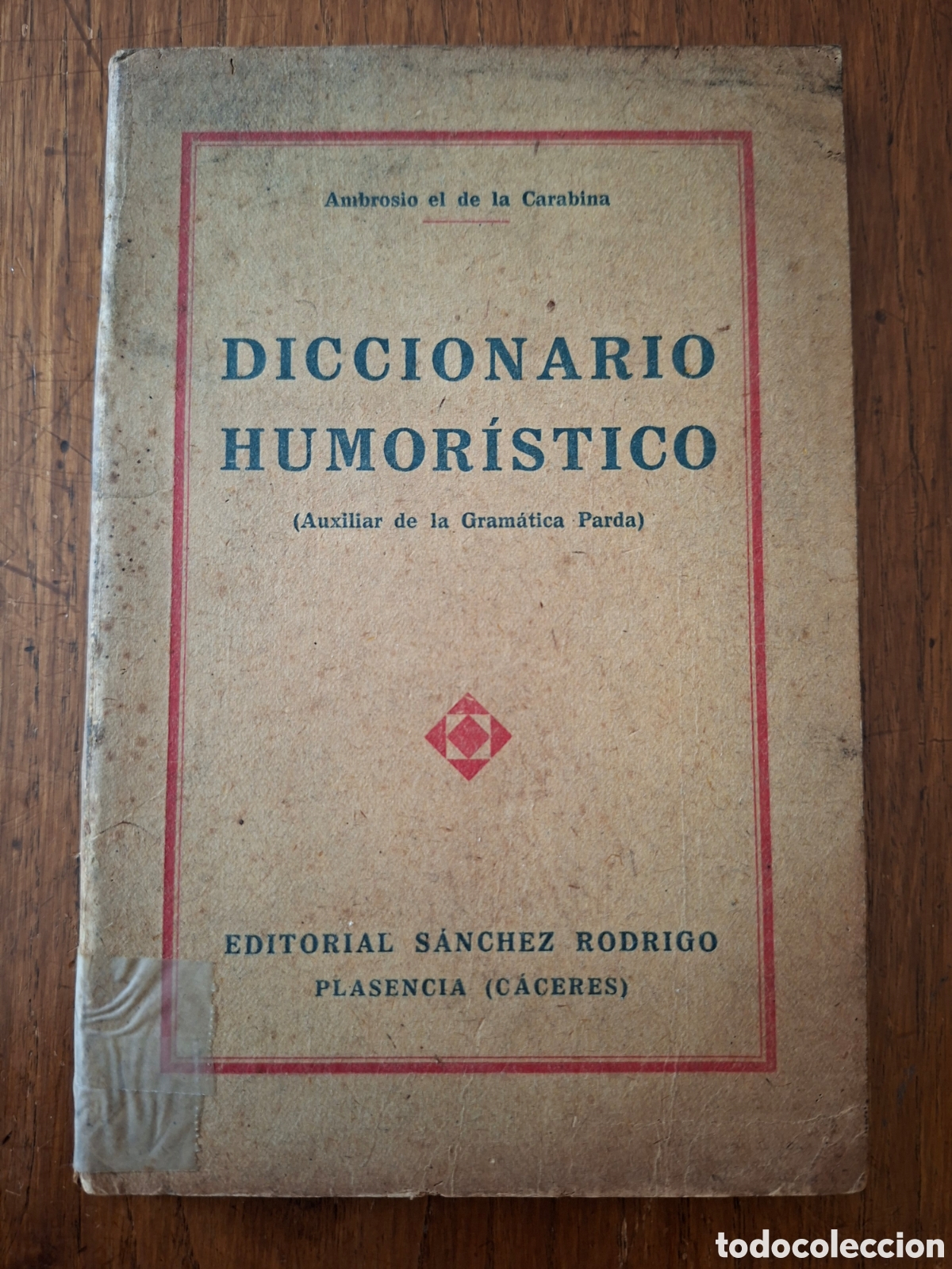 Diccionarios de segunda mano: Diccionario Humor&iacute;stico / Ambrosio el de la Carabina / Ed. S&aacute;nchez Rodrigo en Plasencia 1951