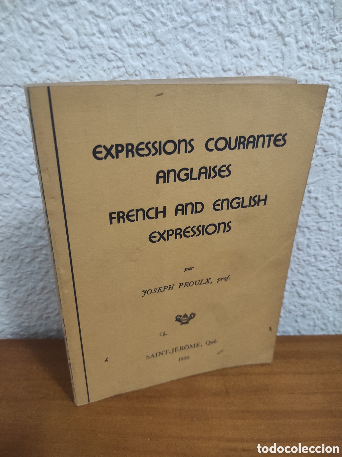 Diccionarios de segunda mano: Expressions Courantes Anglaises (Expresiones Comunes Inglesas y Francesas). Joseph Proulx. 1943