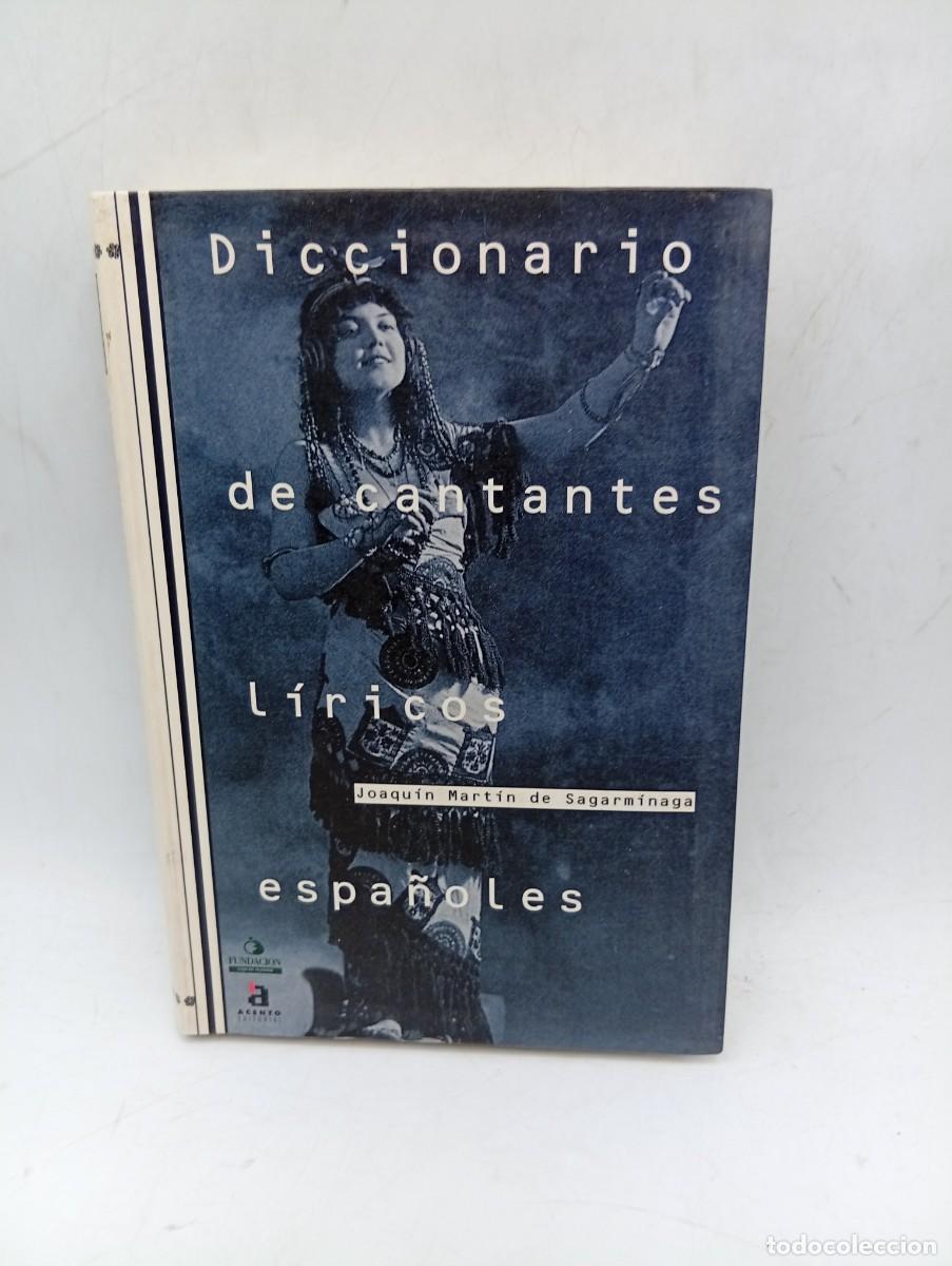 Diccionarios de segunda mano: DICCIONARIO DE CANTANTES LIRICOS ESPA&Ntilde;OLES. JOAQUIN MARTIN DE SAGARMINAGA. 1997. PAGS : 377.