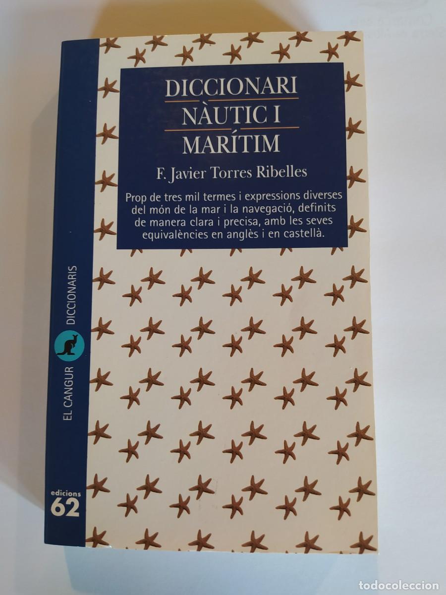Diccionarios de segunda mano: Diccionari n&agrave;utic i mar&iacute;tim. F. Javier Torres Ribelles
