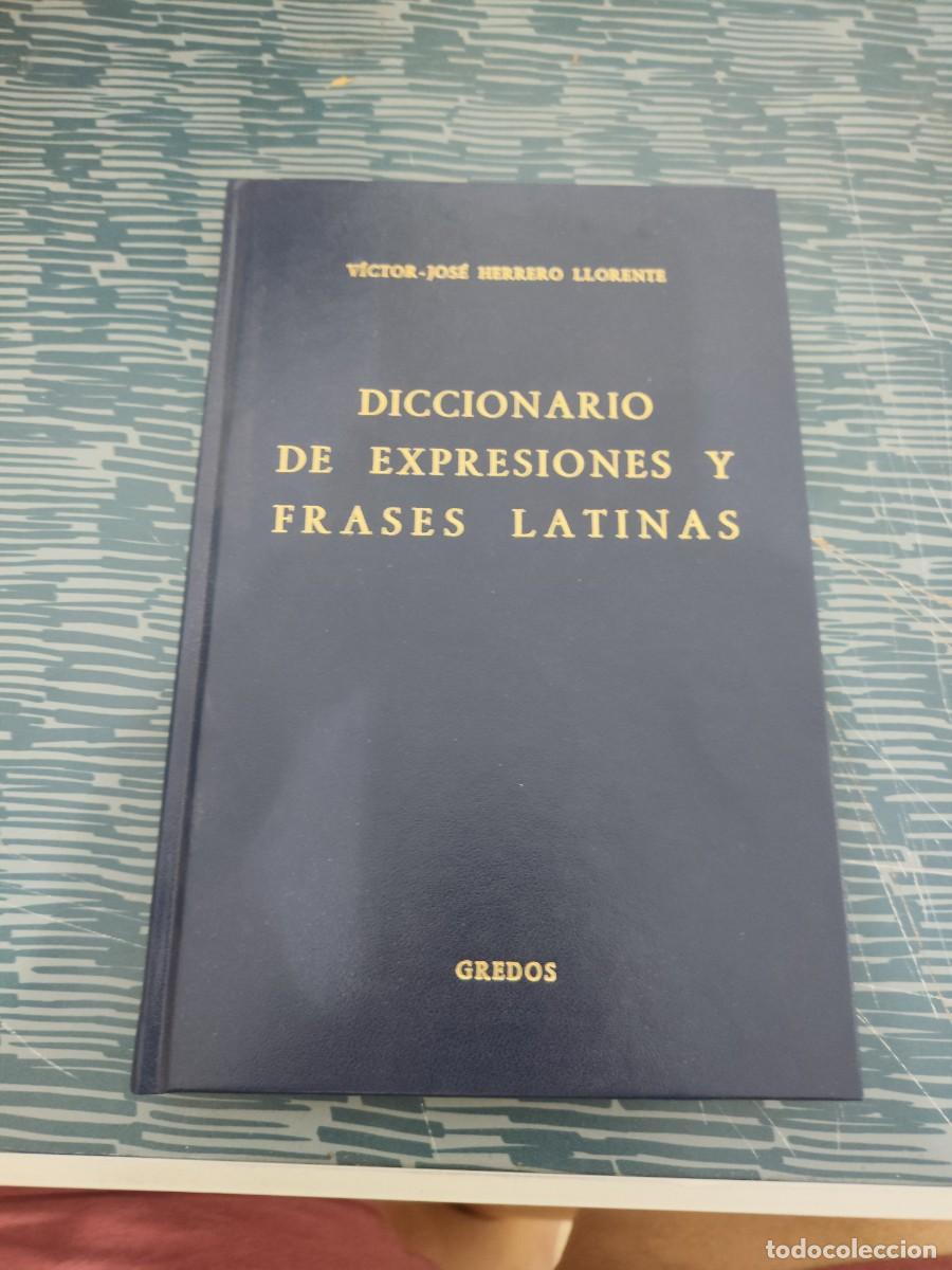 Diccionarios de segunda mano: DICCIONARIO DE EXPRESIONES Y FRASES LATINAS, VICTOR JOSE HERRERO LLORENTE, GREDOS EDIT,1980,253P