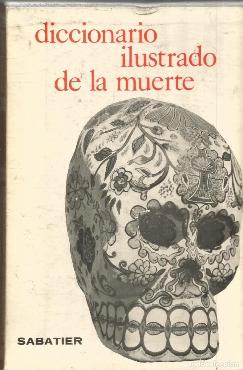 Diccionarios de segunda mano: DICCIONARIO ILUSTRADO DE LA MUERTE. ROBERT SABATIER. GUSTAVO GILI
