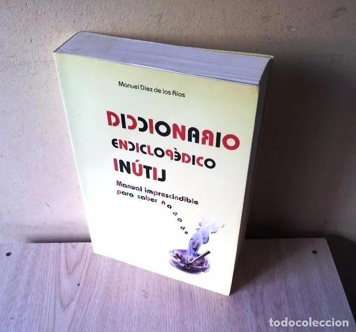 W&ouml;rterb&uuml;cher aus zweiter Hand: MANUEL DIEZ DE LOS RIOS - DICCIONARIO ENCICLOPEDICO INUTIL - 1999