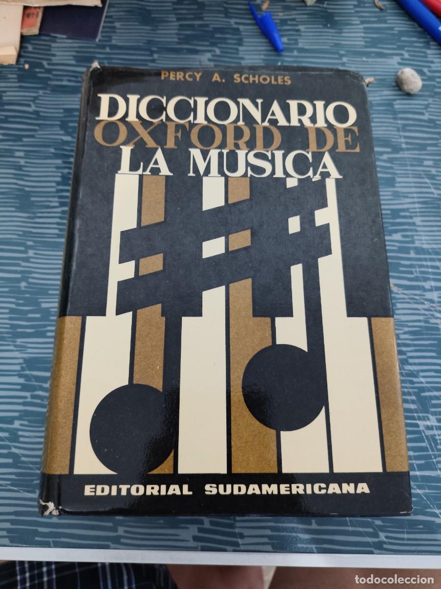 Diccionarios de segunda mano: DICCIONARIO OXFORD DE LA M&Uacute;SICA,PERCY A. SCHOLES, EDITORIAL SUDAMERICANA,1964,1302 P&Aacute;GINAS.