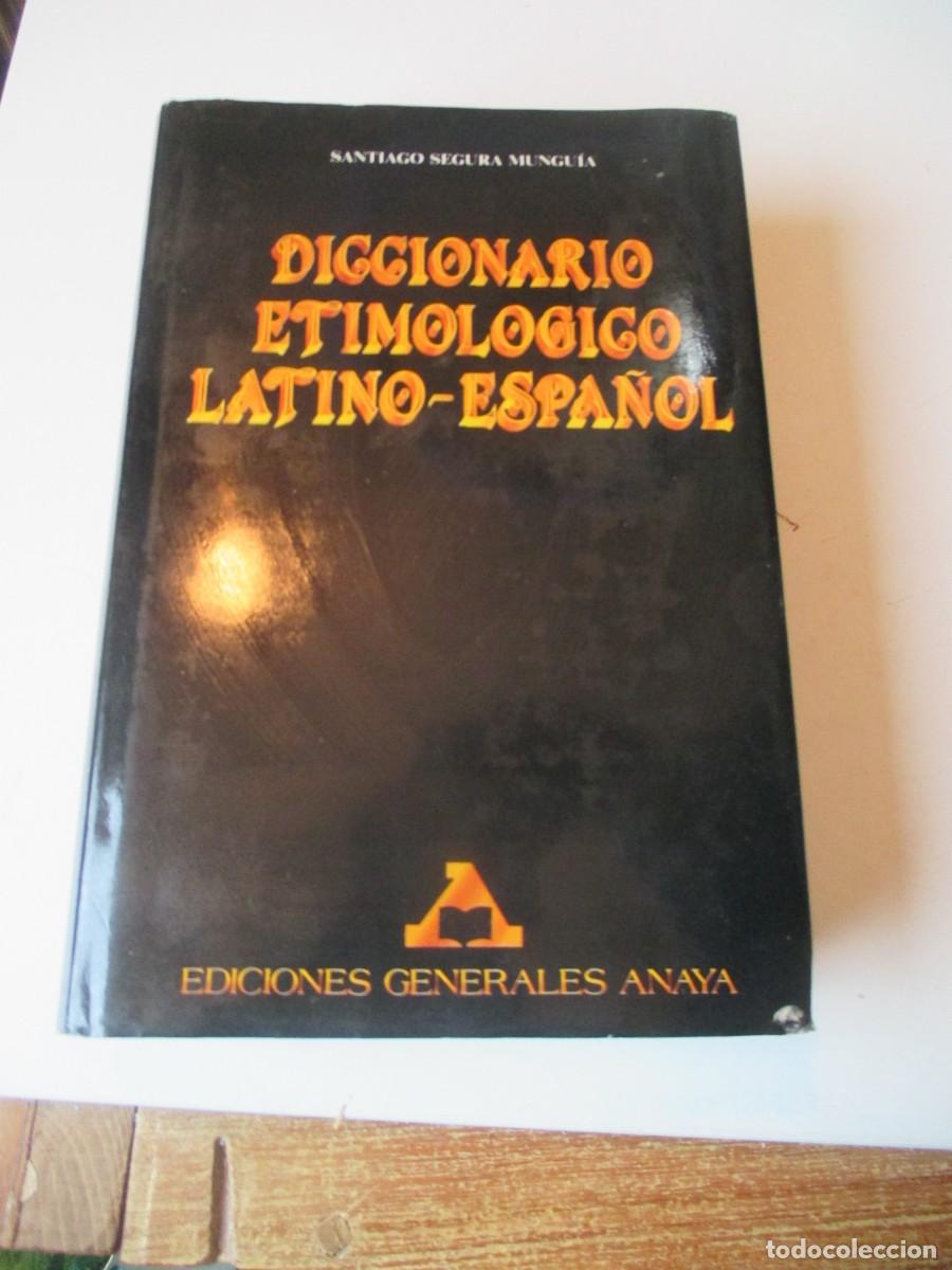 Diccionarios de segunda mano: SANTIAGO SEGURA MUNGU&Iacute;A Diccionario etimol&oacute;gico latino-espa&ntilde;ol W40090