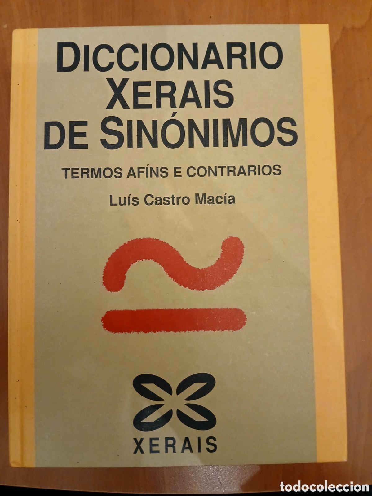 Diccionarios de segunda mano: Diccionario Xerais de sin&oacute;nimos, termos af&iacute;ns e contrarios. Lu&iacute;s Castro Mac&iacute;a. GALICIA.