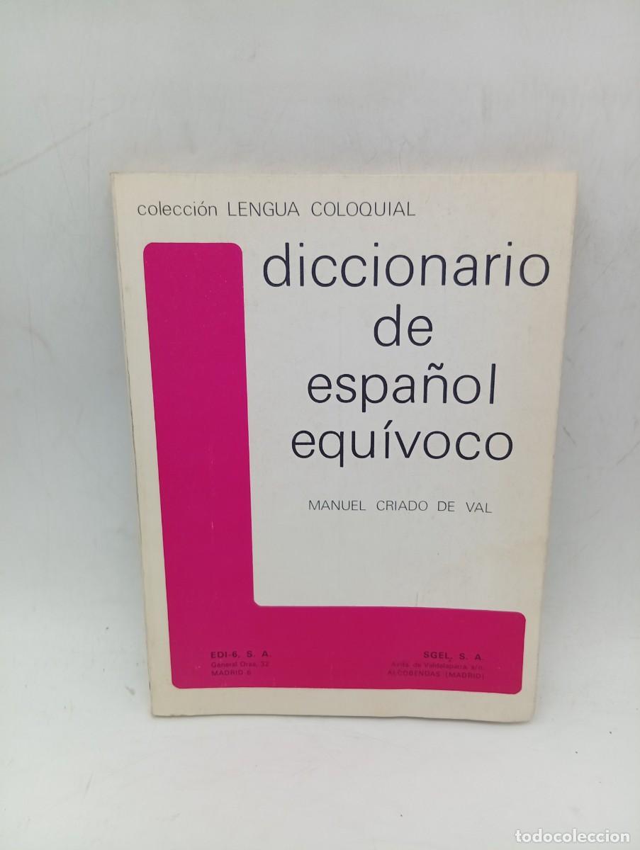 Diccionarios de segunda mano: DICCIONARIO DE ESPA&Ntilde;OL EQUIVOCO. MANUEL CRIADO DE VAL. 1981. PAGS : 121.