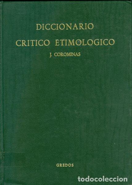 Diccionarios de segunda mano: Diccionario Cr&iacute;tico Etimol&oacute;gico &Iacute;ndices CH-K