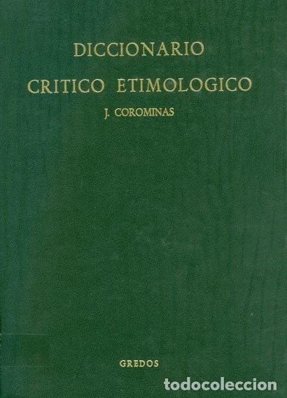 Diccionarios de segunda mano: Diccionario Cr&iacute;tico Etimol&oacute;gico &Iacute;ndices A-C