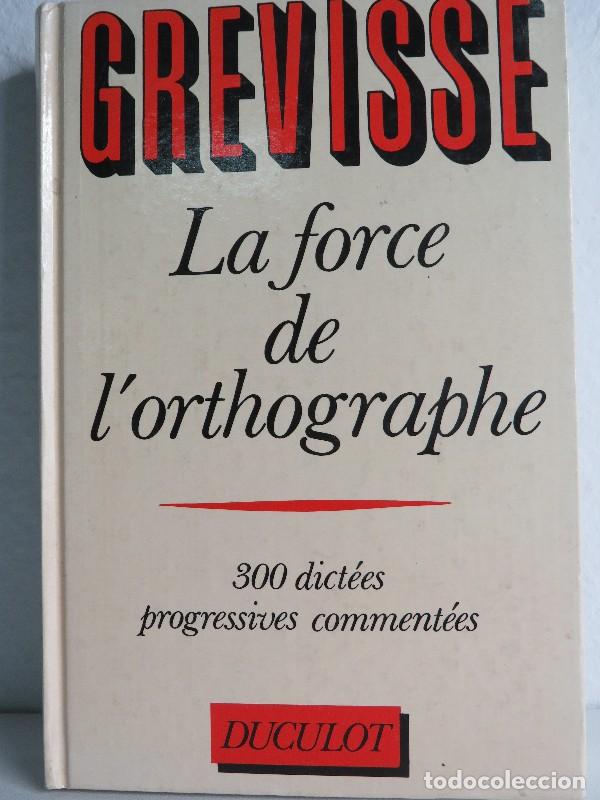Diccionarios de segunda mano: La force de lorthographe - Andre Goose - Duculot - Foto 1