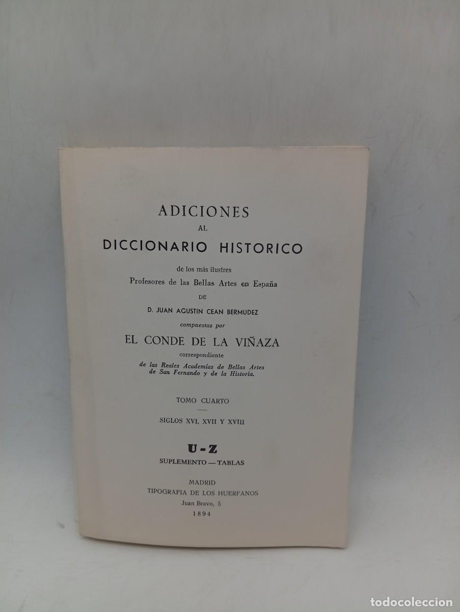 Diccionarios de segunda mano: ADICIONES AL DICCIONARIO HISTORICO. JUAN AGUSTIN CEAN BERMUDEZ. TOMO IV. 1972. PAGS : 284.