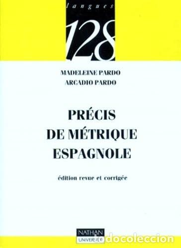 Livres d'occasion: Precis de m&eacute;trique espagnole - Madeleine Pardo / Arcadio Pardo - Nathan Universite - 1992
