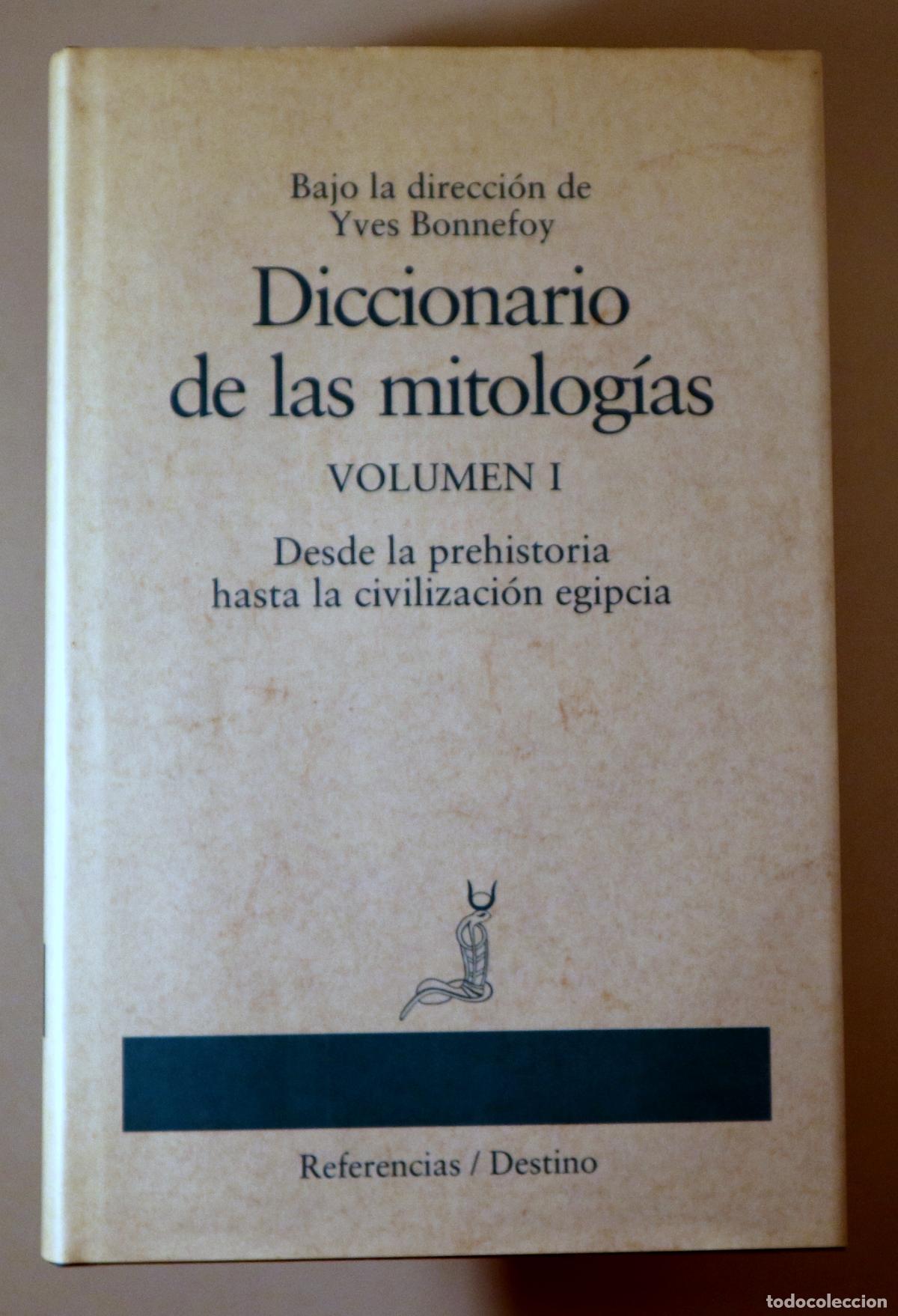 Diccionarios de segunda mano: BONNEFOY, Yves - DICCIONARIO DE LAS MITOLOG&Iacute;AS. Vol 1. Desde la prehistoria hasta la civilizaci&oacute;n eg