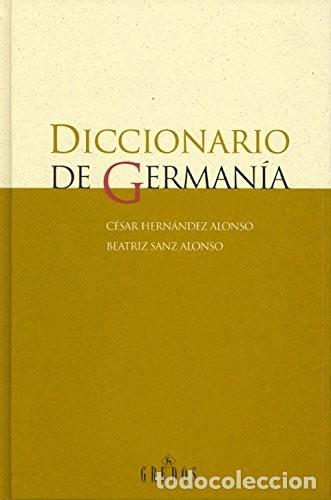 Diccionarios de segunda mano: Diccionario Germania - Beatriz Sanz Alonso - Gredos - Diccionarios, 210