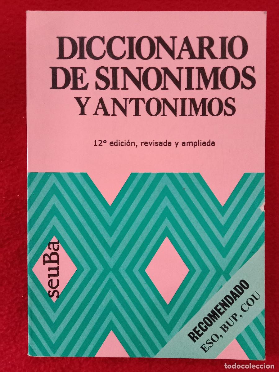Diccionarios de segunda mano: Diccionario de Sin&oacute;nimos y Ant&oacute;nimos - Recomendado, ESO, BUP, COU - Edit. SEUBA Ediciones. 2000