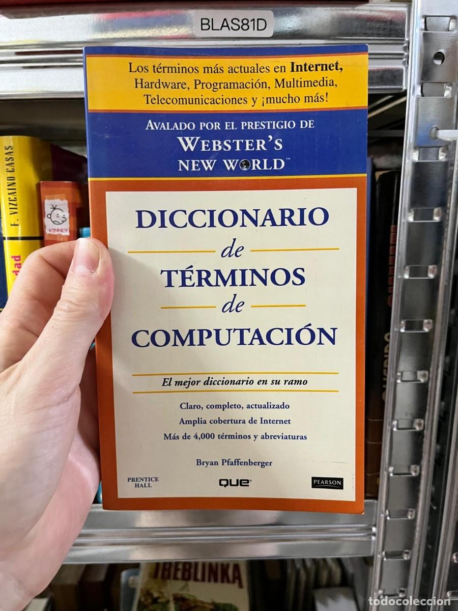 Diccionarios de segunda mano: BLAS81D &ndash; Diccionario de t&eacute;rminos de computaci&oacute;n &ndash; Bryan Pfaffenberger (Prentice Hall / Pearson)