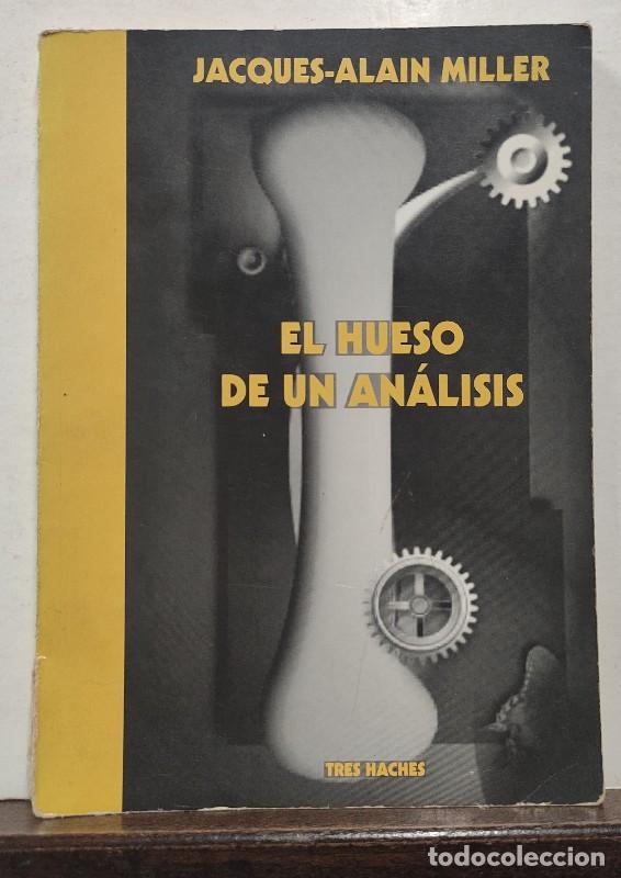 Diccionarios de segunda mano: El Hueso de un An&aacute;lisis - Miller, Jacques-alain - Editorial Tres Haches