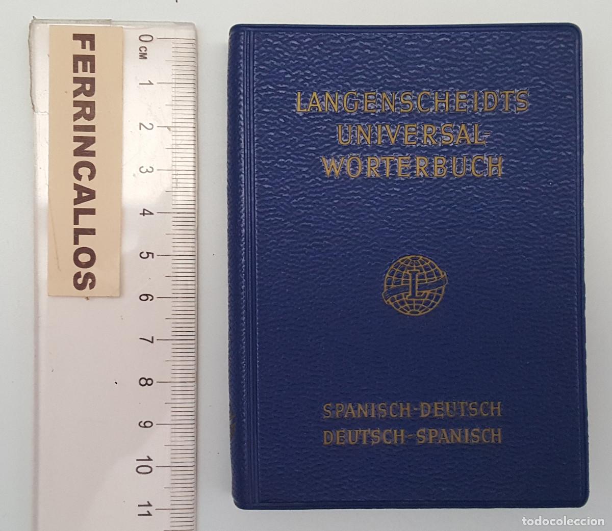Diccionarios de segunda mano: DICCIONARIO LANGENSCHEIDTS UNIVERSAL W&Ouml;RTERBUCH , SPANISH DEUTSCH, DEUTSCH SPANISH 1962